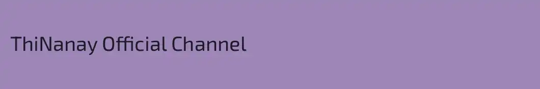 ThiNanay Official Channel